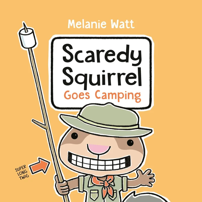 

Книги Melanie WattScaredy Squirrel Goes Camping Melanie Watt Tundra 9780735269514