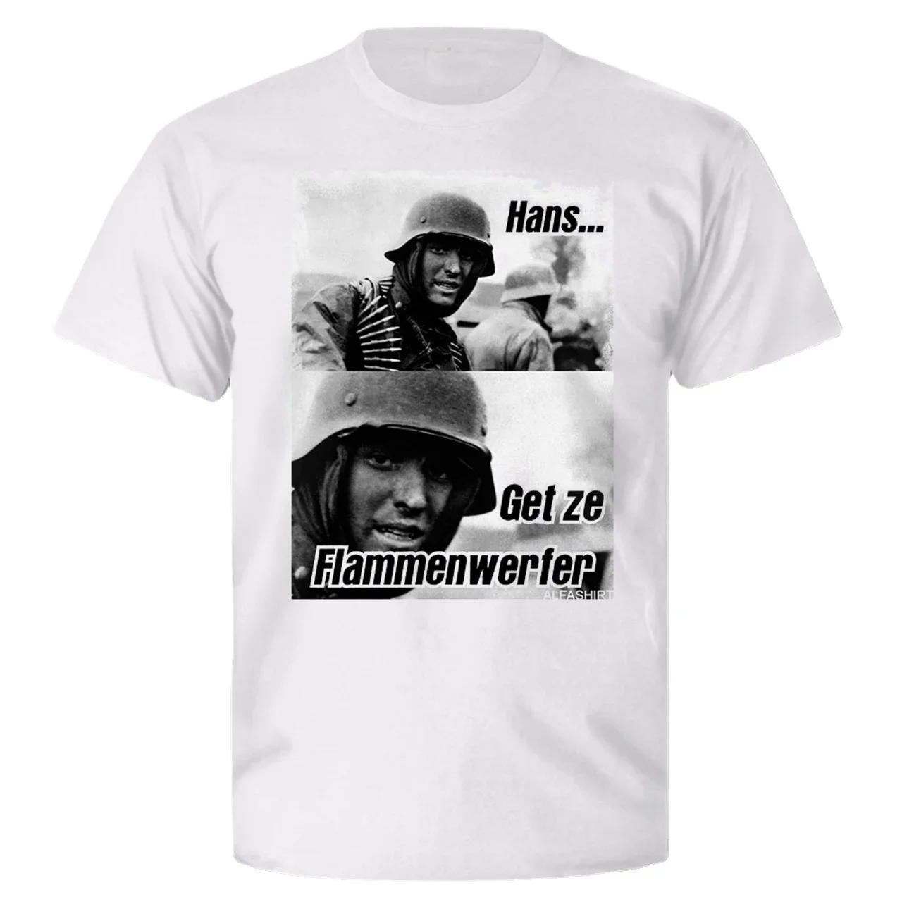 

Hans Get Ze Flammenwerfer Meme Picture Funny Soldier Humor T-Shirt. High-quality Cotton Short Sleeve O-Neck Mens T Shirt New