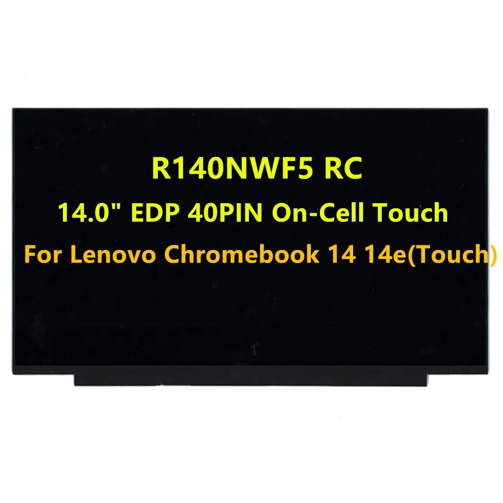 5D10S75184 R140NWF5 RC New For Lenovo 14E Chromebook 81MH 14' 1920*1080 EDP 40-Pin FHD IPS Matte Slim LCD Touch Screen