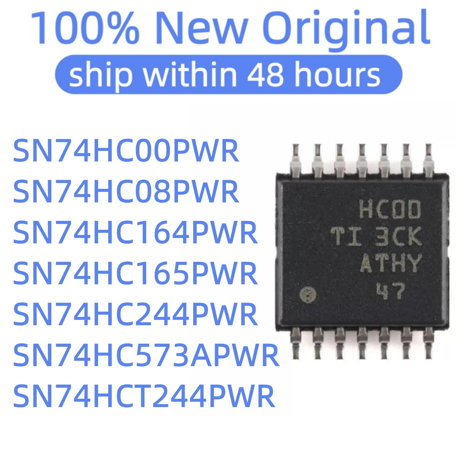 (10PCS)SN74HC00PWR SN74HC08PWR SN74HC164PWR SN74HC165PWR SN74HC244PWR SN74HC573APWR SN74HCT244PWR 100% New original