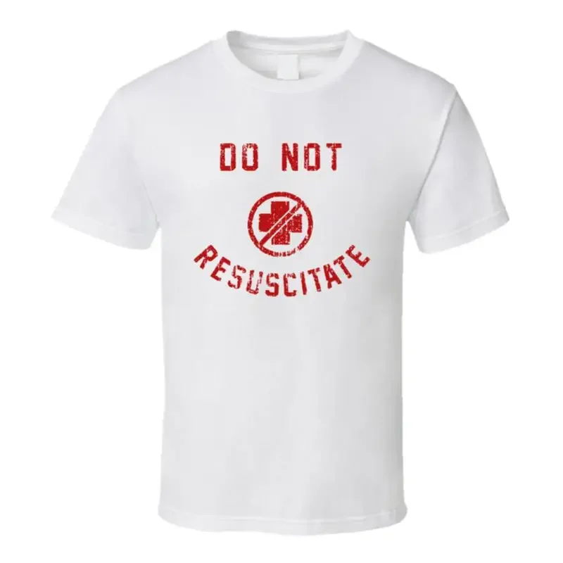 Do Not Resuscitate T Shirt