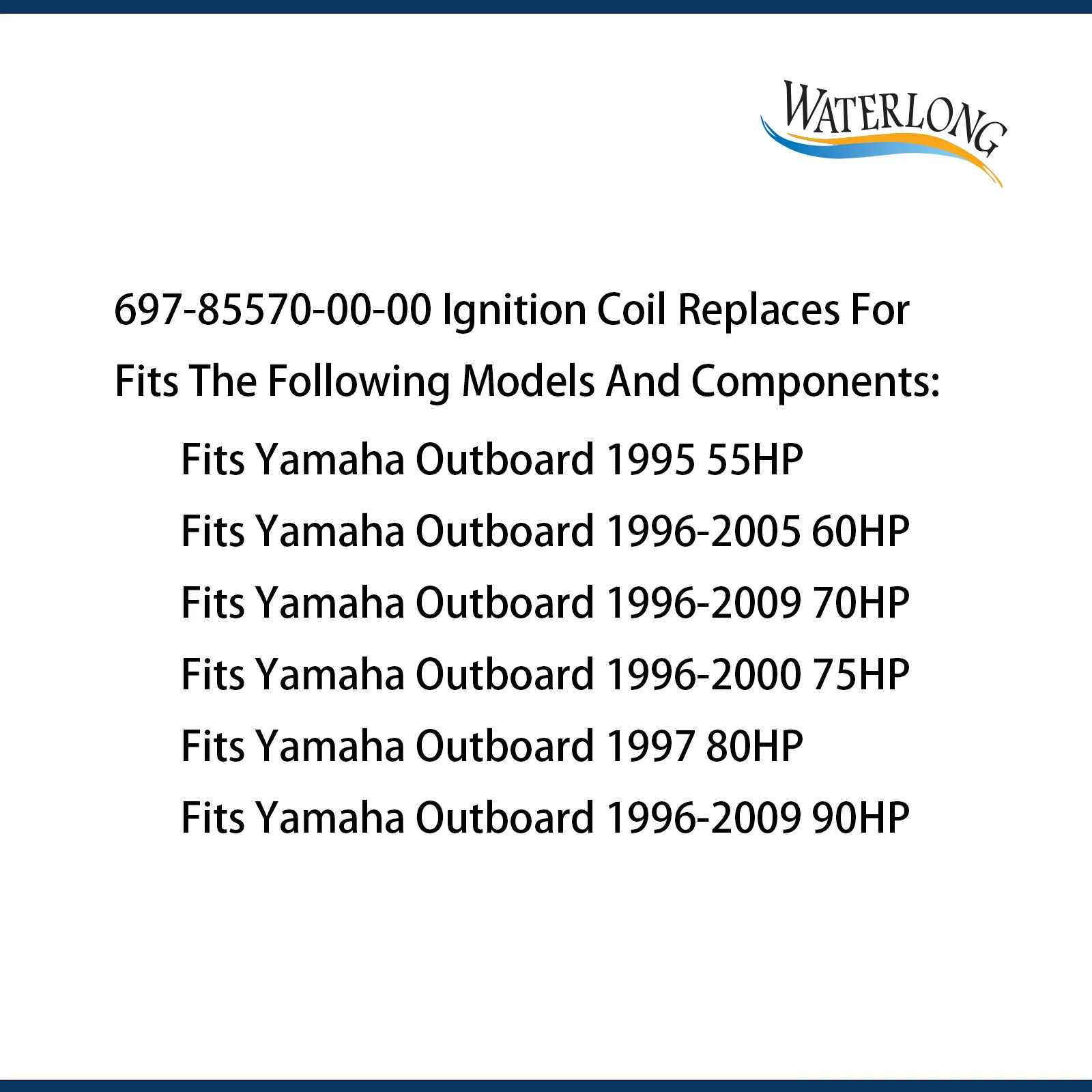 WATERLONG Ignition Coil 697-85570-00-00 6H2-85570-00-00 Replacement for Yamaha 55HP 60HP 70HP 75HP 90HP Marine Parts Outboard