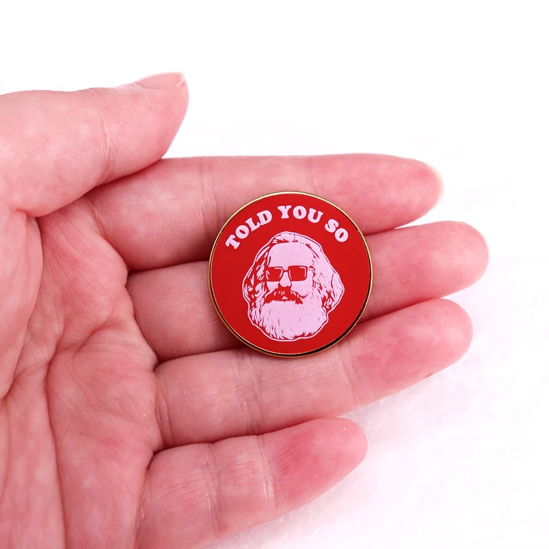 Told You So Marx Meme Badge Enamel Pin Denim Jackets Clothing Brooch Jewelry Decorate