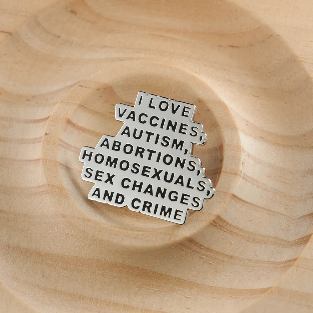 أنا أحب لقاحات التوحد الإجهاض المثليين التغييرات الجنسية والجريمة المينا شارة بدبوس مضحك مجوهرات اكسسوارات
