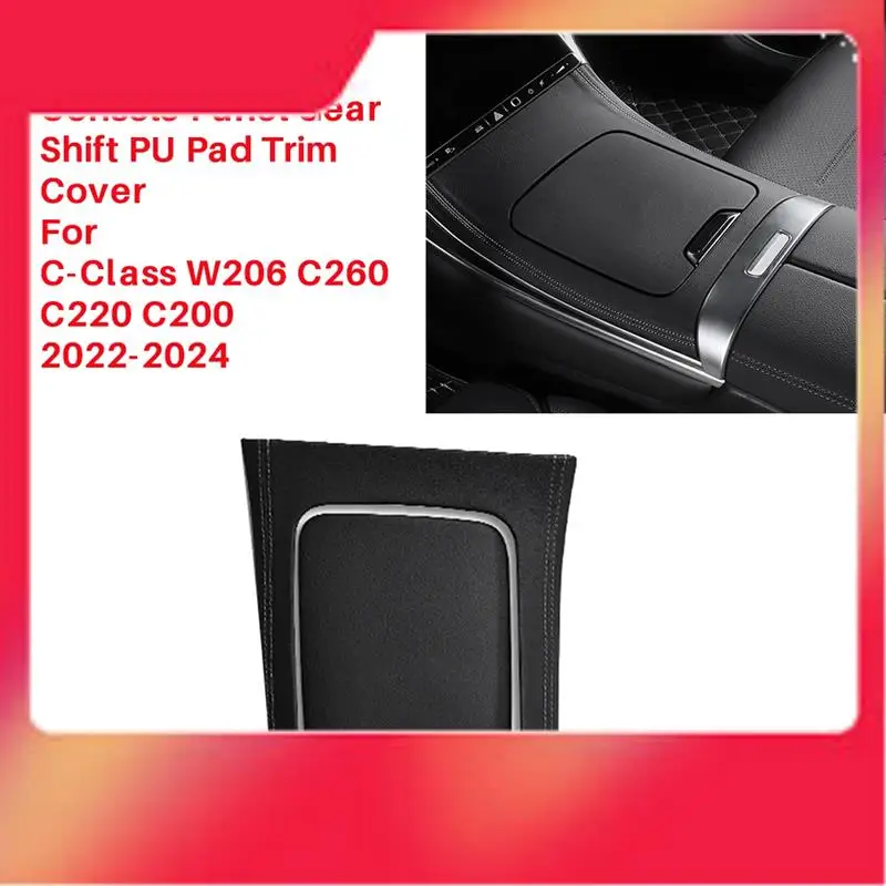 

Car Center Control Panel Trim Cover For Mercedes Benz C-Class W206 C260 C220 C200 2022-24 Gear Shift PU Pad Protection Parts ,A-