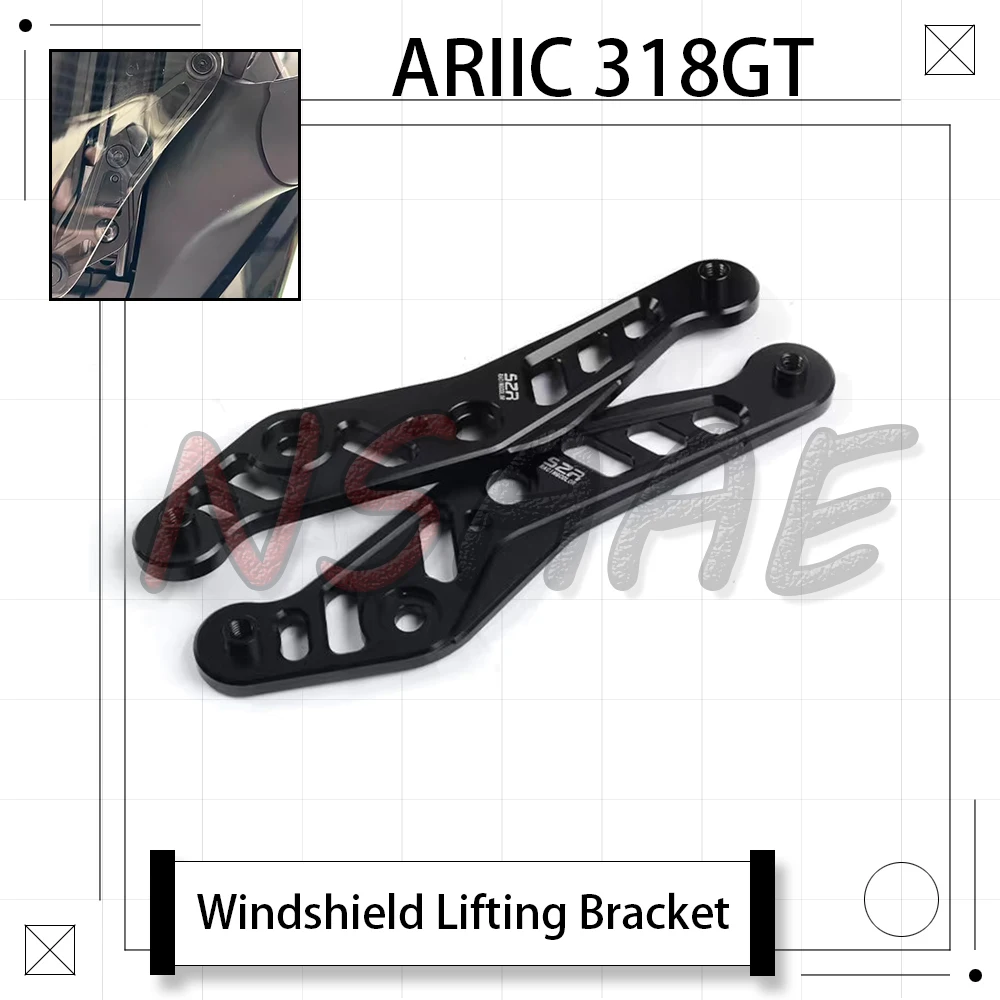 

New For ARIIC 318GT 318 GT Motorcycle Modified Aluminum Alloy CNC Adjustable Windshield Lift Bracket