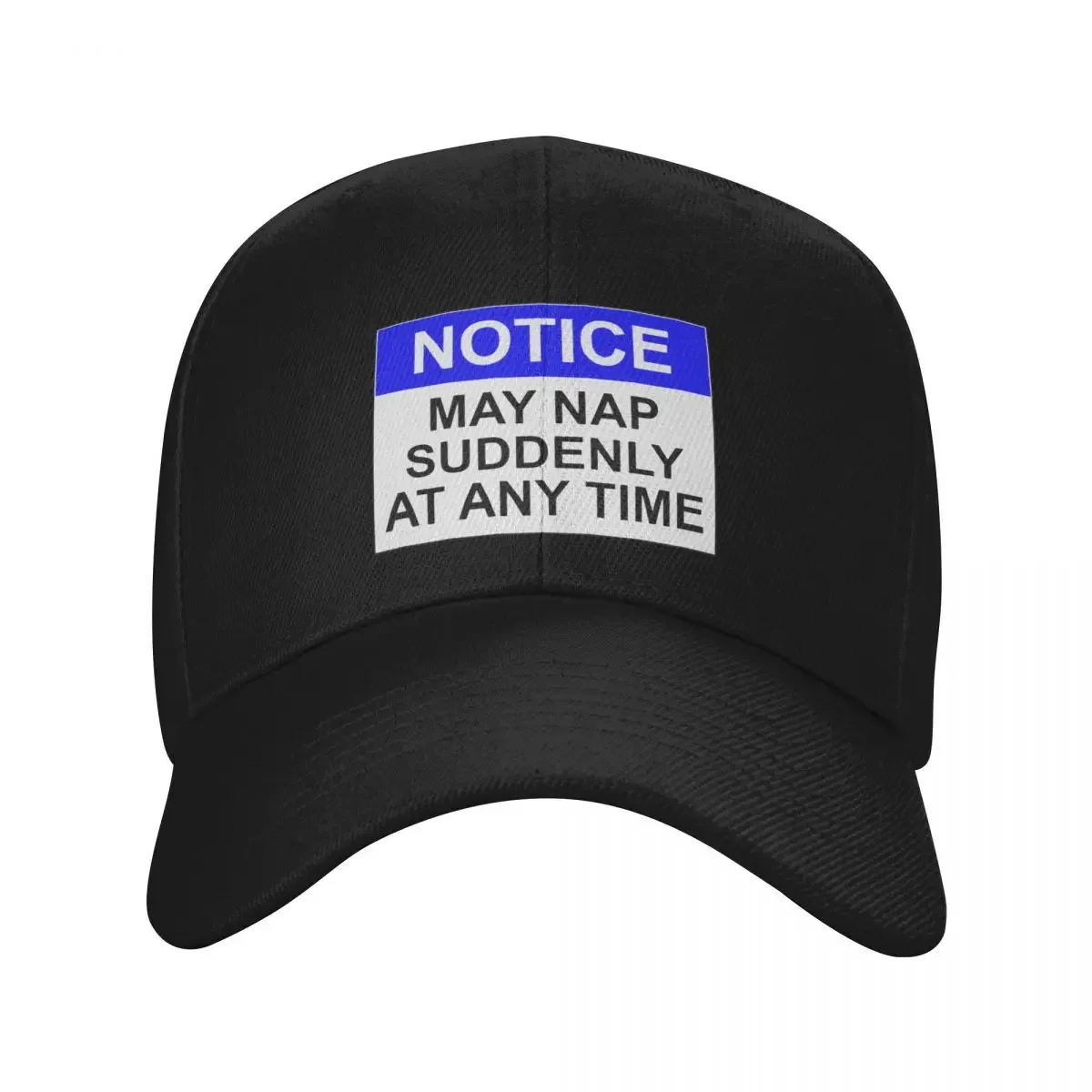 NOTICE: MAY NAP SUDDENLY AT ANY TIME Baseball Cap Snapback Cap Golf Wear Fashion Beach Mens Tennis Women's