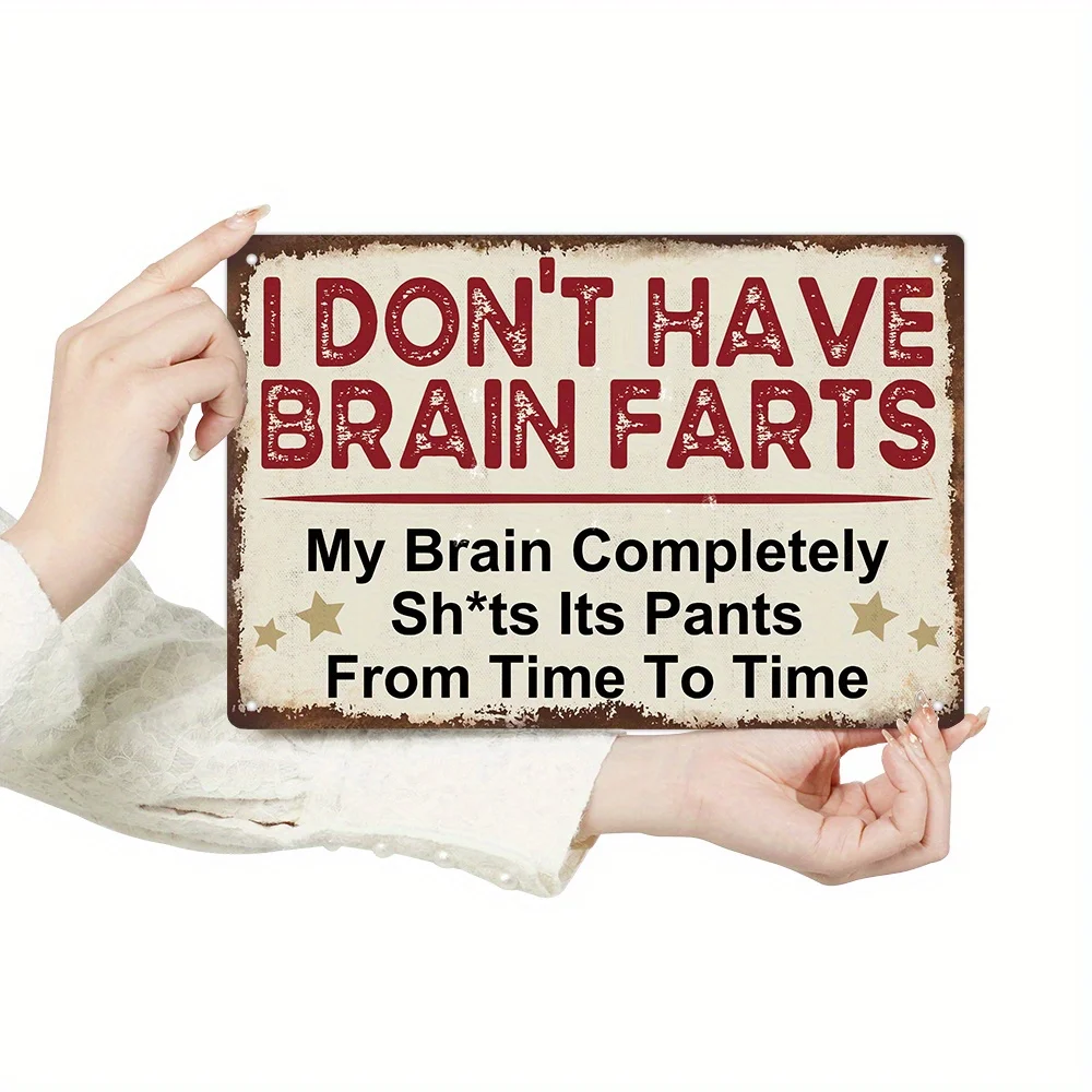 1-Pc Putuo Vintage Metal Tin Sign, Humorous Rustic Wall Art for Home, Office, Cafe, Bar - I Don't Fart, My Brain Occasionally Ri