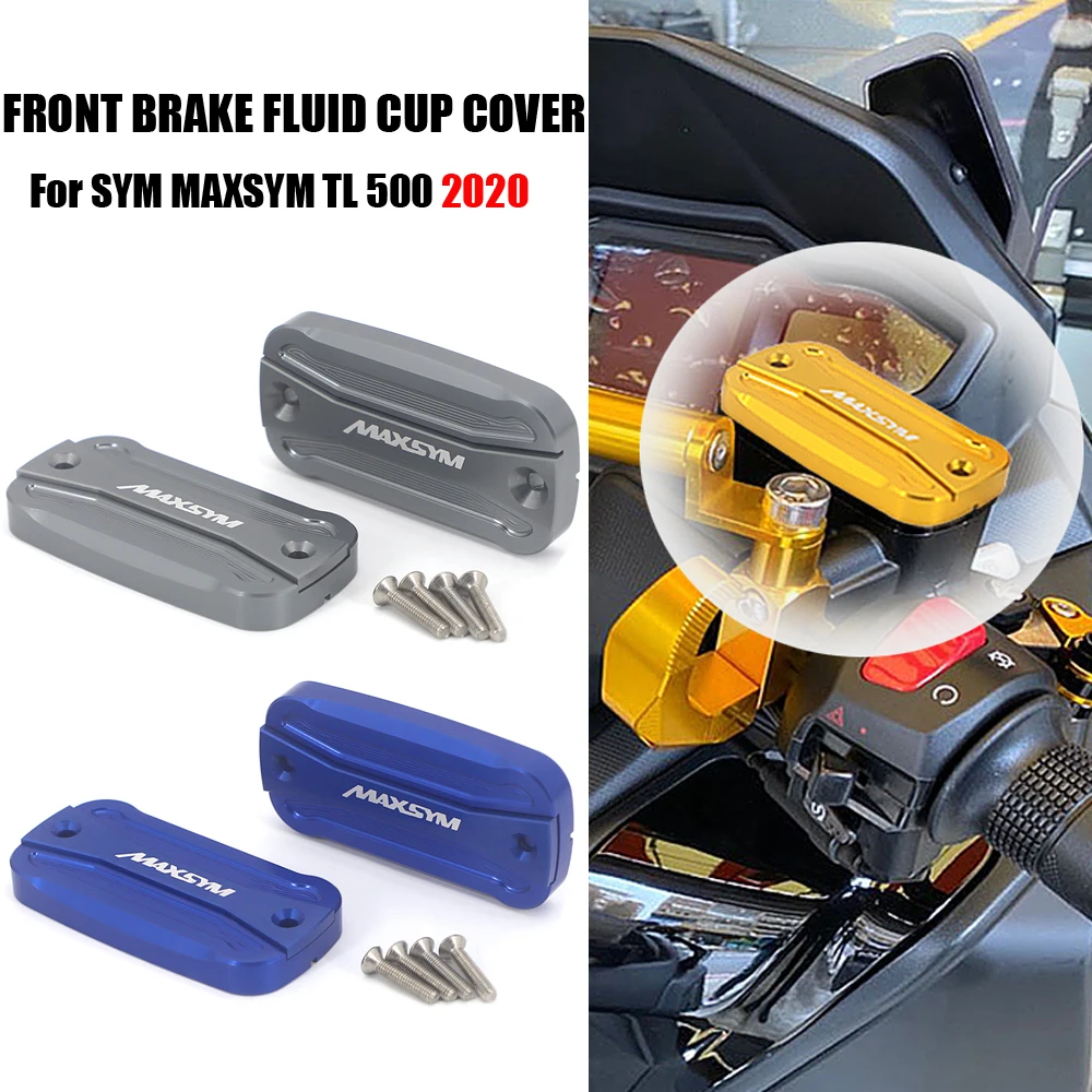 

Motorcycle Accessories 2020 For SYM MAXSYM TL 500 Maxsym TL500 Front Brake Clutch Fluid Reservoir Cap Tank Cover