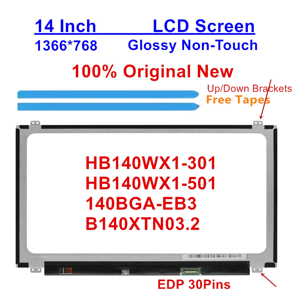 

HB140WX1-301 HB140WX1-501 140BGA-EB3 B140XTN03.2 Laptop Panel 14.0" 1366*768 Slim Glossy LCD Screen Replacement
