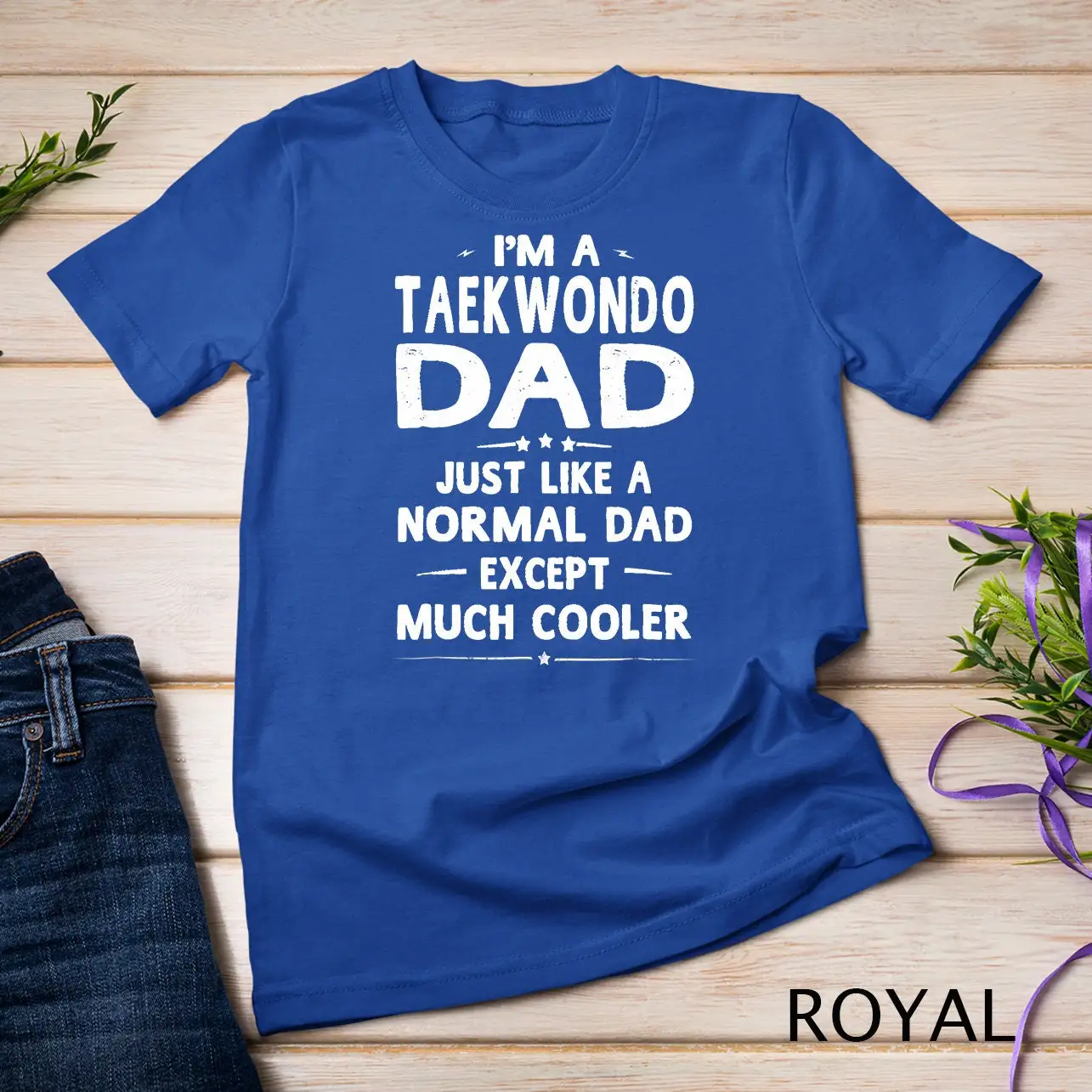 Taekwondo Dad Like Normal Except Much Cooler Men T Shirt Sweat