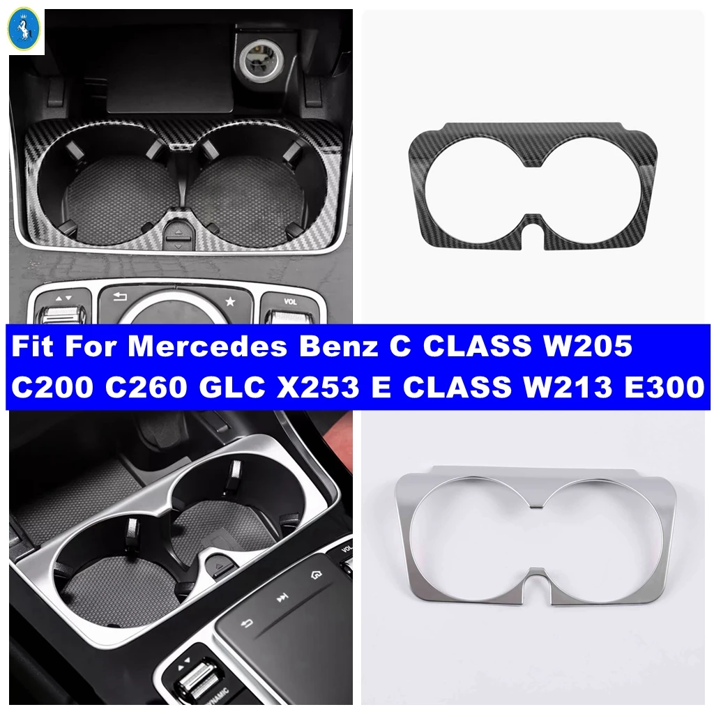 

Car Console Central Front Water Cup Holder Decor Cover Trim For Mercedes Benz C CLASS W205 C200 C260 GLC X253 E CLASS W213 E30