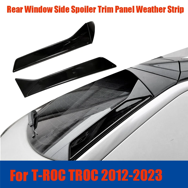 1Pair Car Rear Window Side Spoiler Trim Panel for VW T-ROC TROC 2012-2023 Tailgate Window Weather Strip Fascia