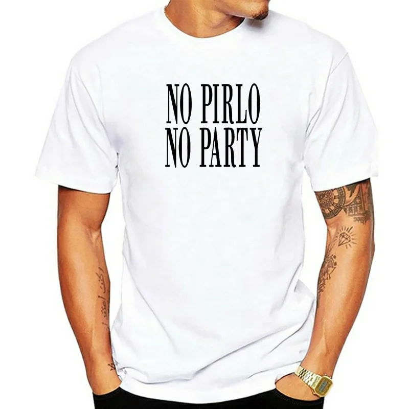 No Pirlo No Party Mens Print T-Shirt Andrea Juventusly Italy Cool Football Calcio 2020 Fashion Cotton Men Custom Cool T Shirts