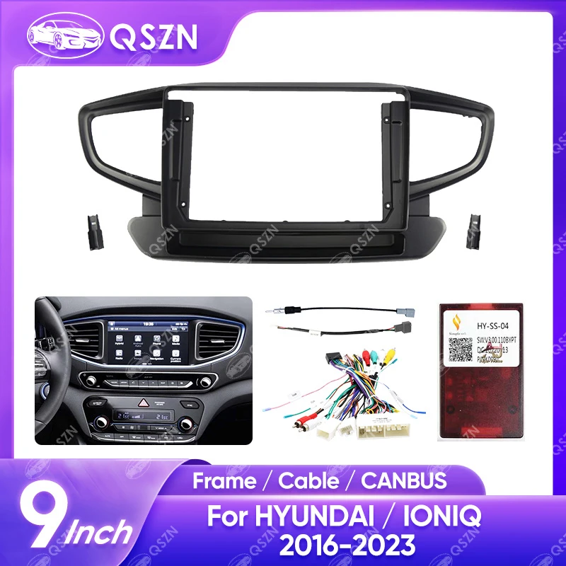 QSZN 9 INCH Car Radio Frame For HYUNDAI IONIQ 2016-2023 Navigation Panel Frame Canbus Box Cables Harness Kit Matten Black