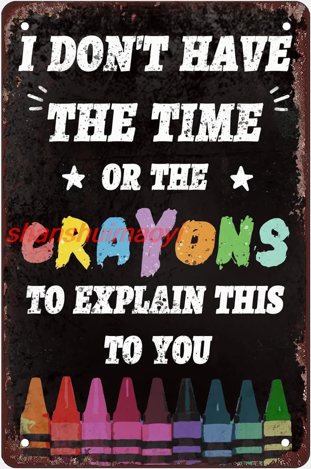 shan rcastic Metal Tin Sign Man Cave Bar Decor I Don'T Have The Time Or The Crayons To Explain This To You Gift For Women 1pc