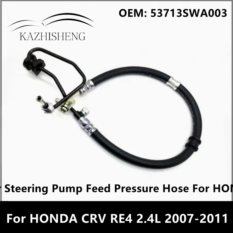 

Petrol Left Hand Drive 53713SWA003 Power Steering Pump Feed Pressure Hose For HONDA CRV RE4 2.4L 2007-2011