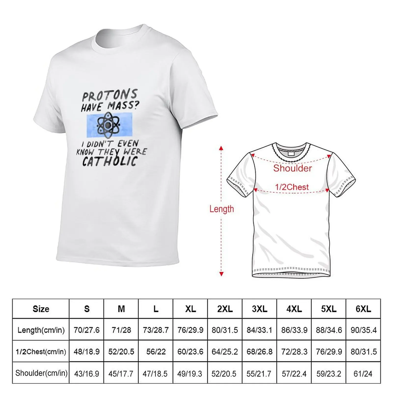 Protons Chemistry Joke Catholic School College T-Shirt plain topping plain t shirts men