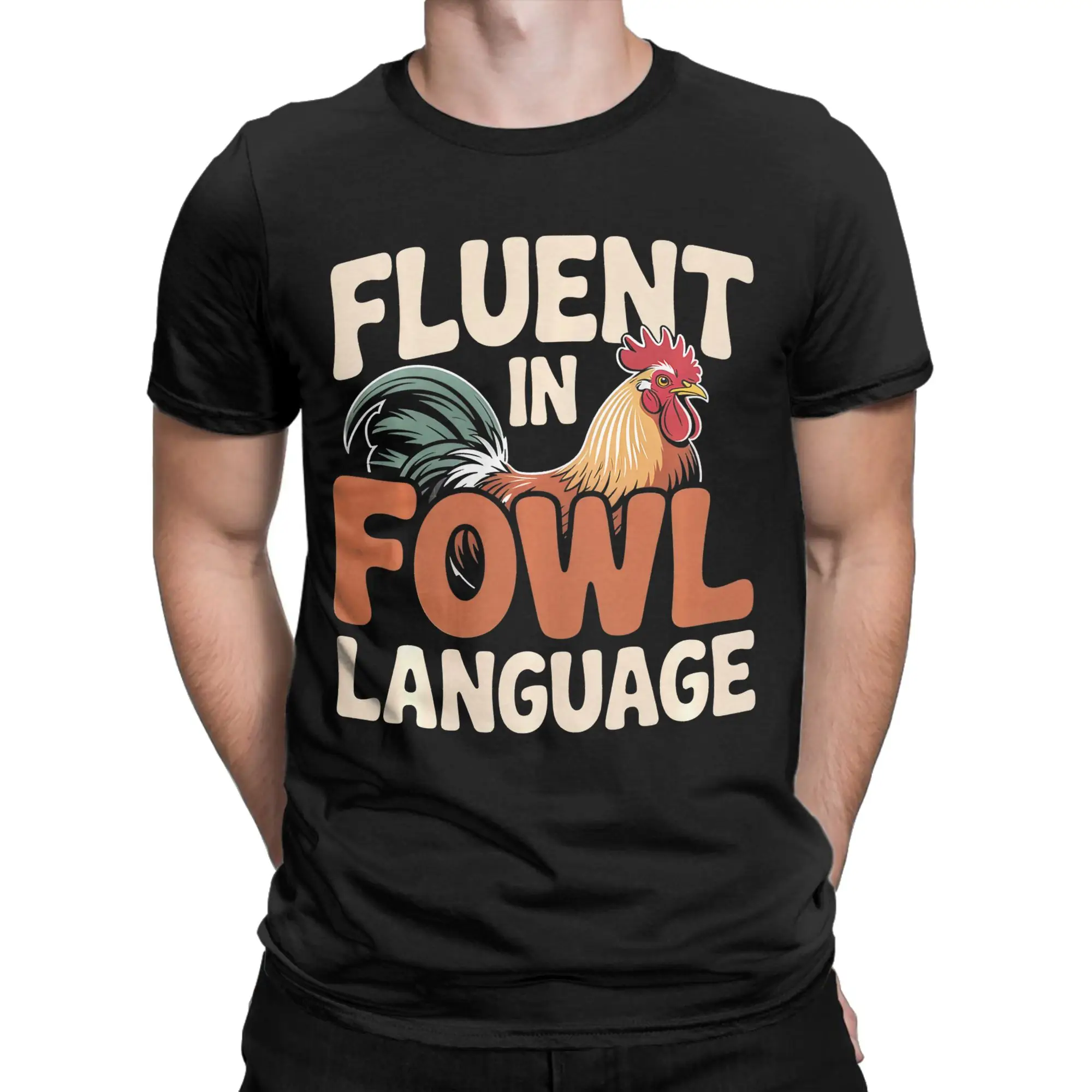 Men's Fluent in Fowl Language Funny Chicken T Shirt  Cotton Clothing Short Sleeve Round Neck Tee Shirt Birthday Present T-Shirt