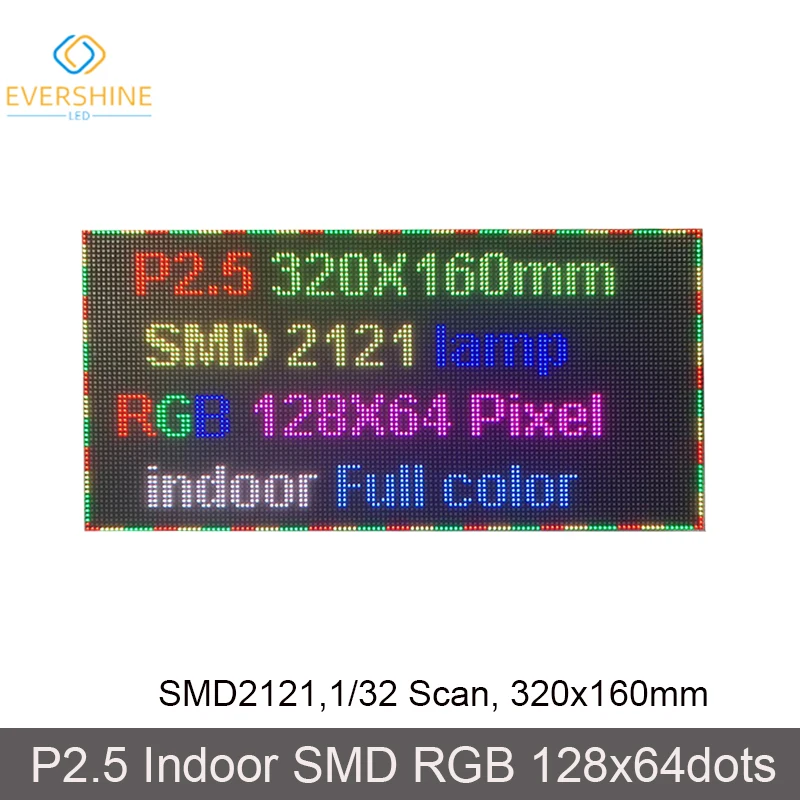 

Best Price 2.5mm Pitch P2.5 320x160mm SMD2121 RGB Full-color Indoor 128x64 Dots led display module