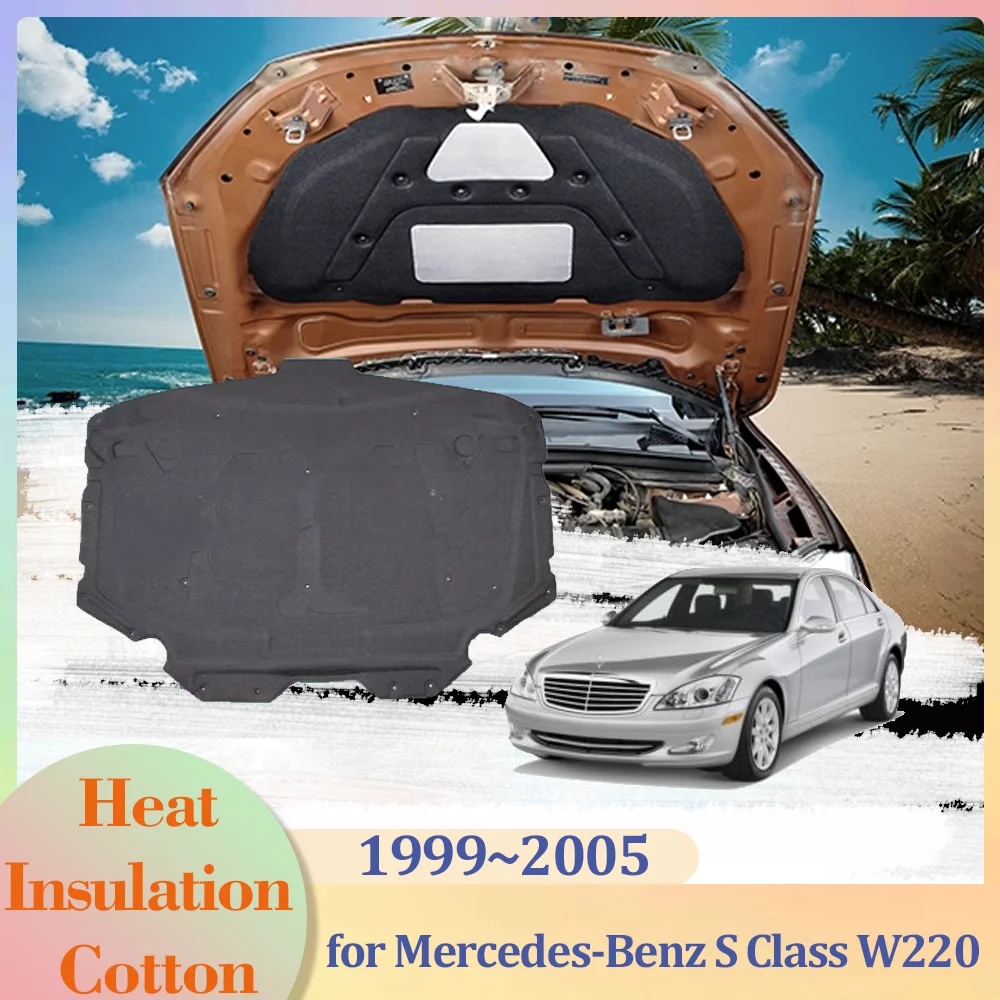 

for Mercedes-Benz S Class W220 1999~2005 Car Hood Engine Insulation Pad Liner Cotton Soundproof Cover Heat Accessories 2000 2001