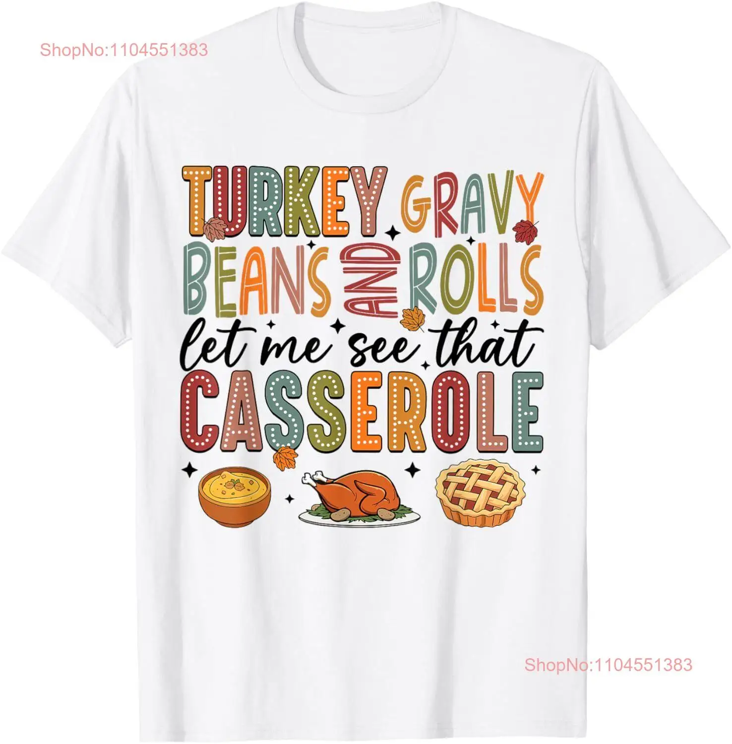 

Turkey Gravy Beans And Rolls Let Me See That Casserole Fall T-Shirt Hoodie