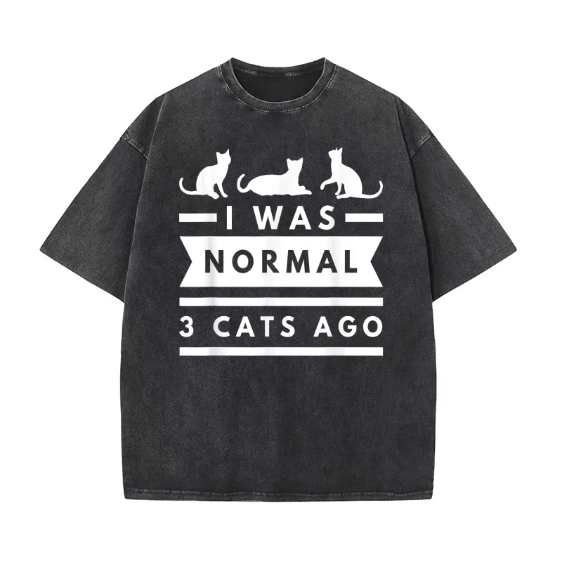 

I Was Normal 3 Cats Ago Cat Lovers Owners Funny Pure Cotton T-shirt For Man Oversized Art Graphic Clothing Printed