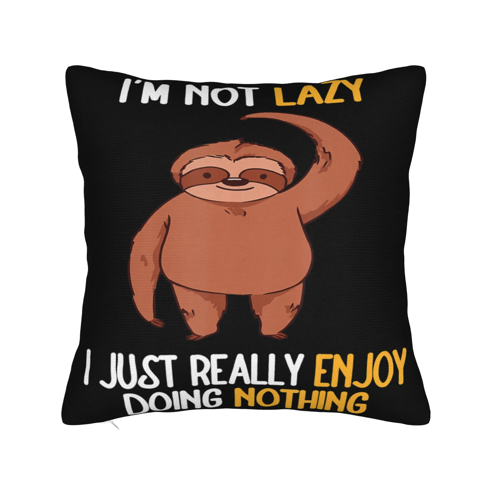 Decorative Pillowcase I'm Not Lazy I Just Really Enjoy Doing Nothing Merch Home Throw Pillow Case Cover Drop Shipping Multi-Size