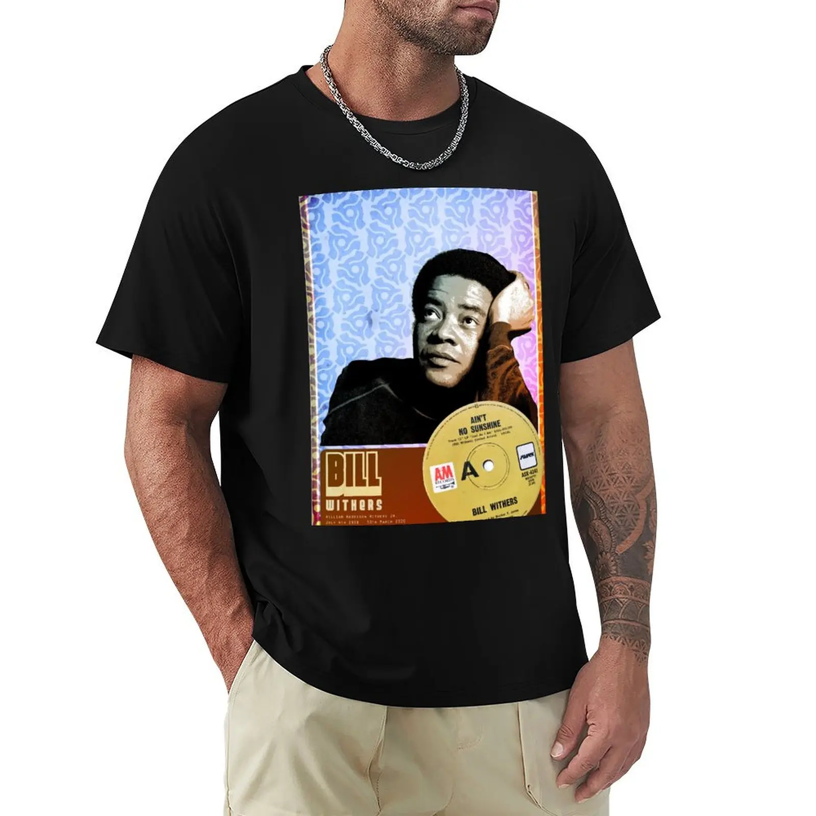 

Bill Withers T-Shirt cotton graphic tees Funny t-shirt anime figures summer tops mens big and tall t shirts