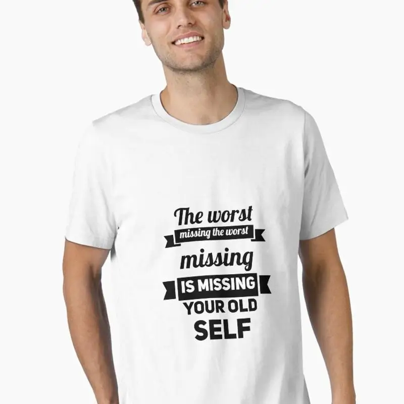 The Worst Missing Is Missing Your Old Self Alone Saying Essential T-Shirt