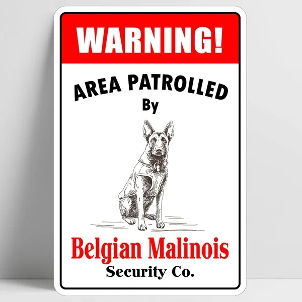 Warning Area Patrolled by Belgian Malinois Retro Vintage Tin Sign Bar Pub Home Metal Poster Wall Art Decor Poster 20*30cm sign