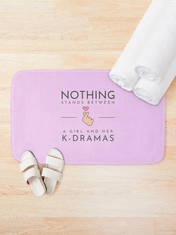 Nothing Stands Between a Girl and Her K-dramas Bath Mat Carpet In The Living Room Bathroom Shower Rug Foot Mat