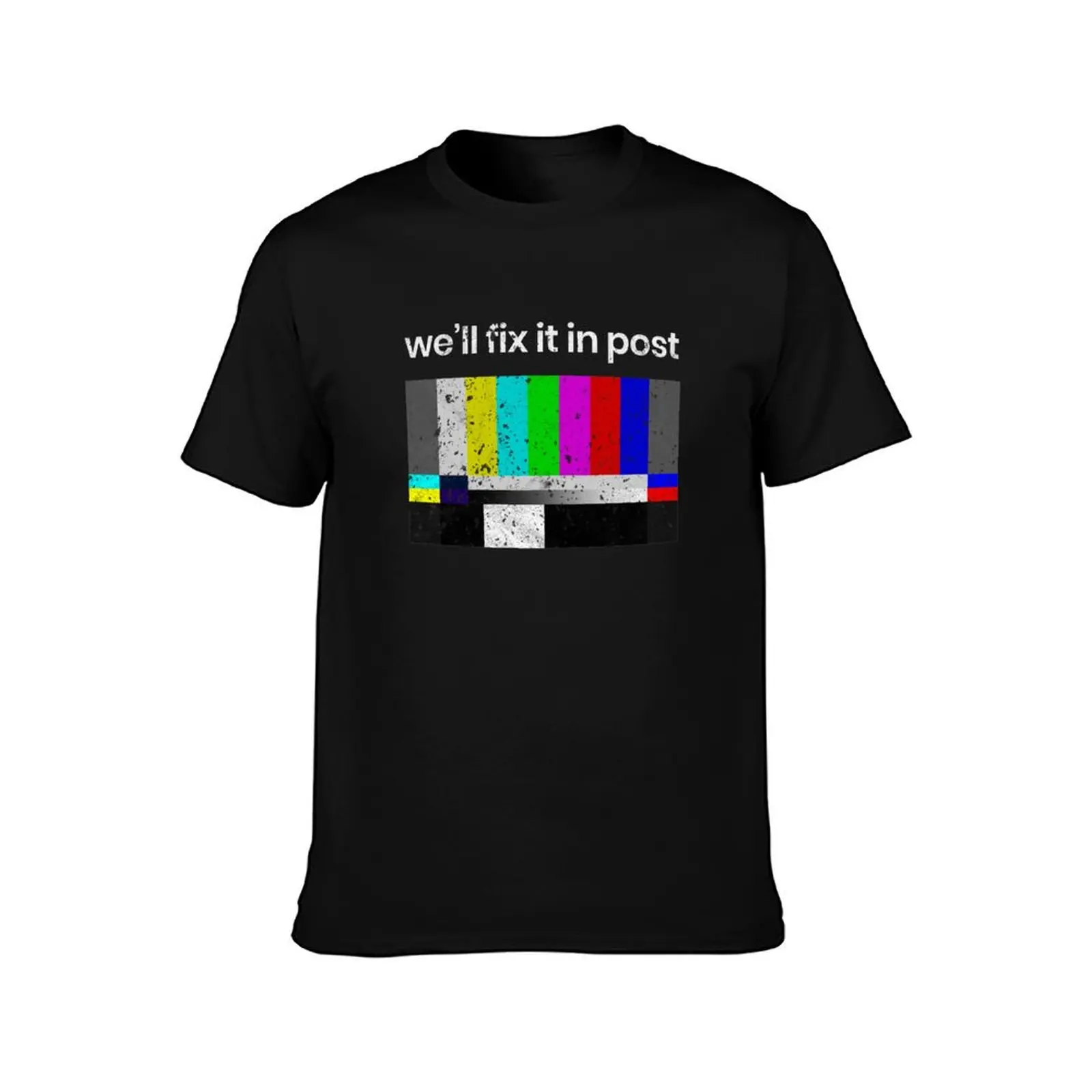 Cinematographer, Filmmaker, Editor, Producer, Director, Film Crew Gift - We'll Fix it in Post T-Shirt
