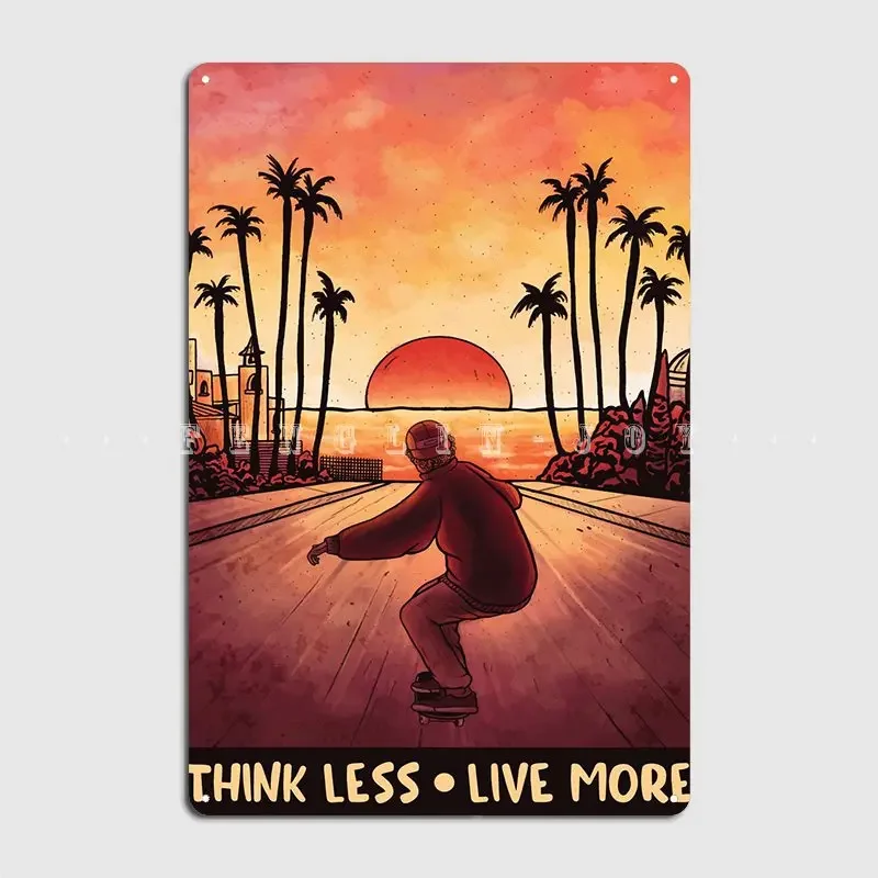 Think Less Live More Skate Metal Plaque Poster Wall Pub Pub Garage Personalized Wall Decor Tin Sign Poster