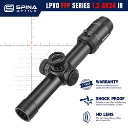 SPINA OPTICS 1.2-6x24 FFP First Focus Scope Tactical Hunting Quick Shooting Sights Turret Lock PCP Carbine AR Fit 5.56.308 ect