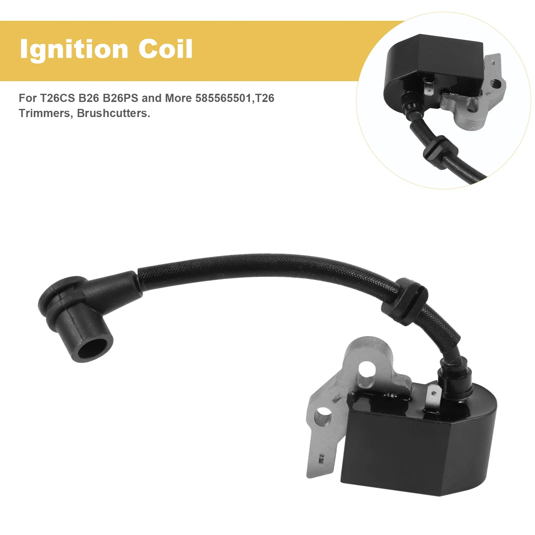 Ignition Coil for T26CS B26 B26PS and More 585565501,T26 Trimmers, Brushcutters