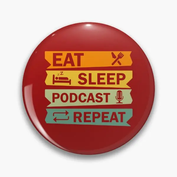 Eat Sleep Podcast Repeat Funny Podcast  Soft Button Pin Fashion Decor Gift Women Lapel Pin Brooch Collar Clothes Lover Creative