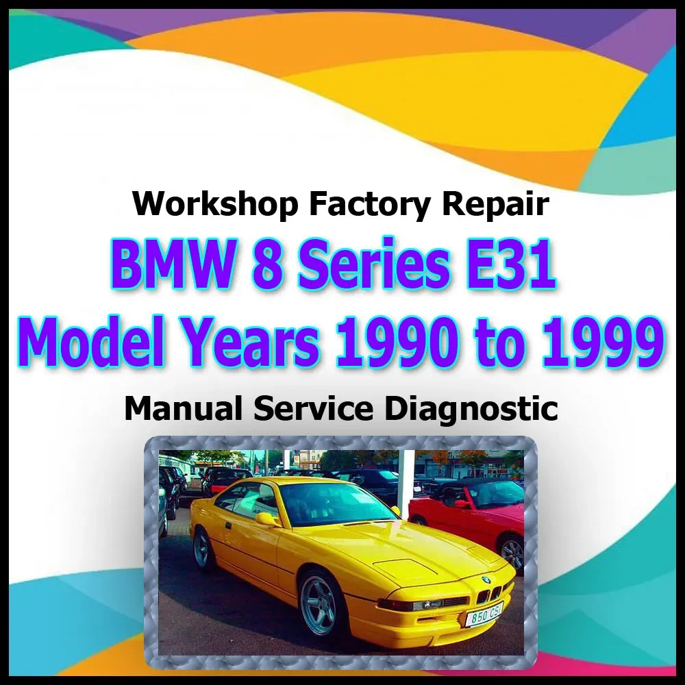 BMW 8 Series E31 1990-1999 workshop factory repair manual service Automotive Diagnostic link Manual Car Vehicle Auto Repair