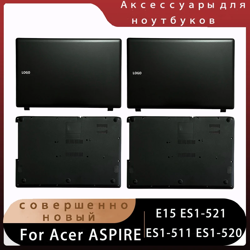 New For Acer ASPIRE E15 ES1-521 ES1-511 ES1-520; Replacemen Laptop Accessories Lcd Back Cover/Bottom With LOGO