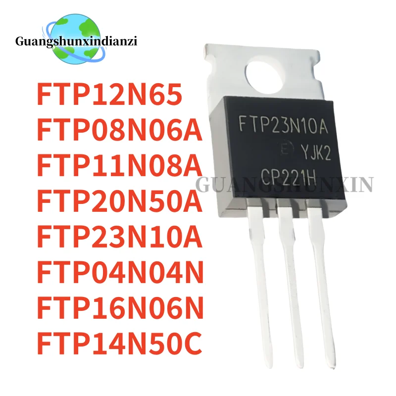 10PCS 100% NEW FTP12N65 FTP08N06A FTP11N08A FTP20N50A FTP23N10A FTP04N04N FTP16N06N FTP14N50C TO-220 In Stock