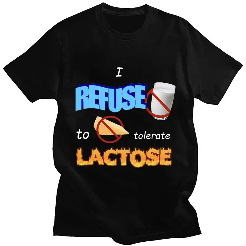 I Refuse To Tolerate Lactose Funny Meme T-shirt Unisex Fashion Hip Hop Oversized T-shirts High Quality Cotton Street Tshirt