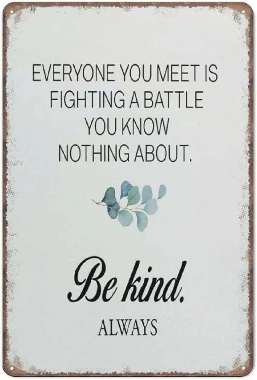 Aikeory Everyone You Meet Is Fighting A Battle Sign Decor,Inspirational Encouraging Block Sign Funny Metal Sign Poster for  sign