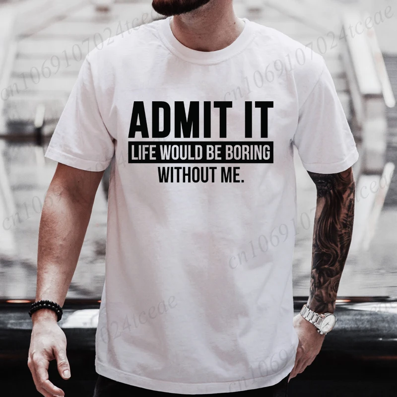 اعتذار ذلك الحياة سيكون مملة بدوني تي شيرت مضحك الساخر التي شيرت الرجال الشارع الشهير ملابس حريمي تي شيرت على طراز هاراجوكو بلايز