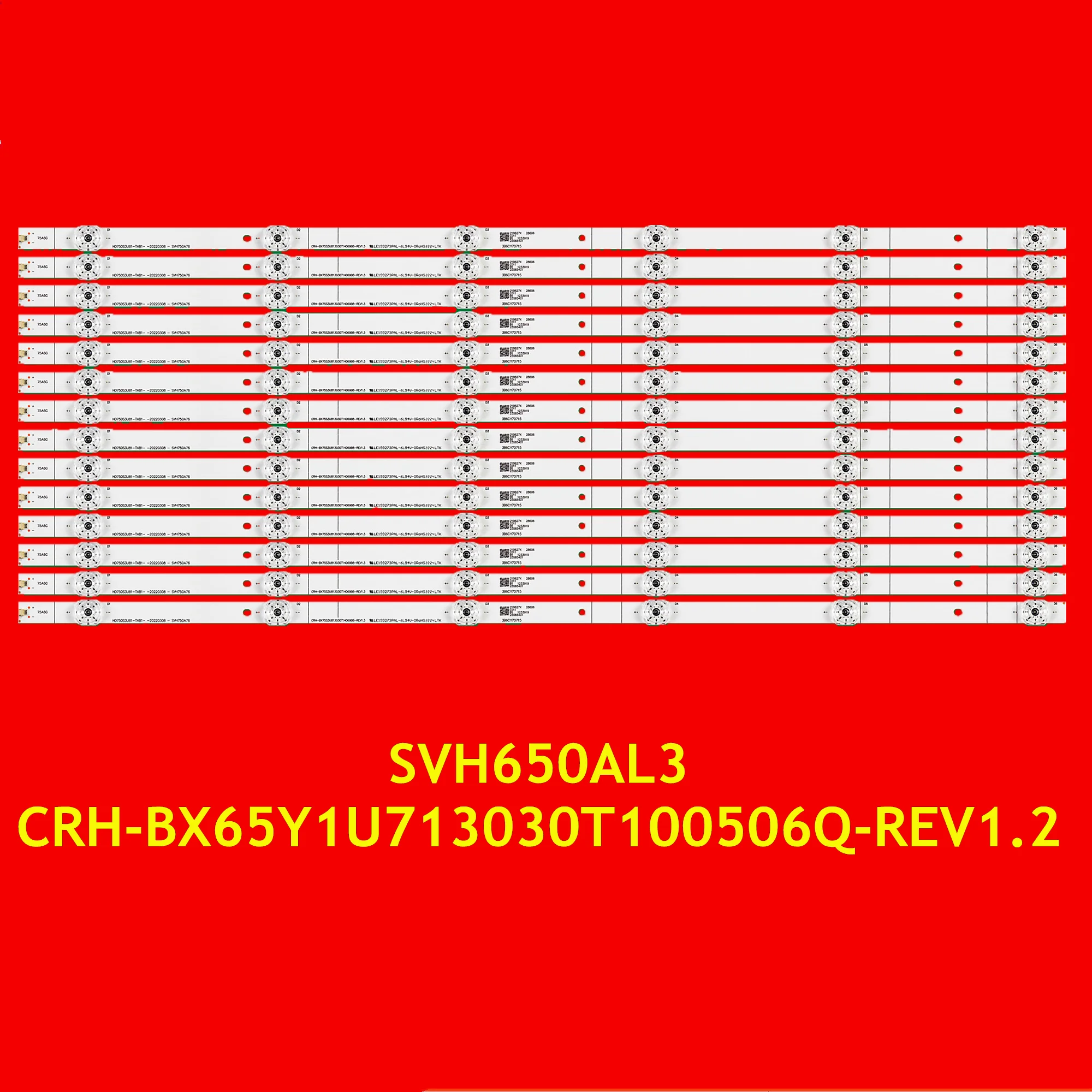 

LED Strip for 65V1F 65T51F 65E3G 65R6G 65R6E4 65A6H 65A6G HE65A7G 65C350KU LB6508H SVH650AL3 CRH-BX65Y1U713030T100506Q-REV1.2