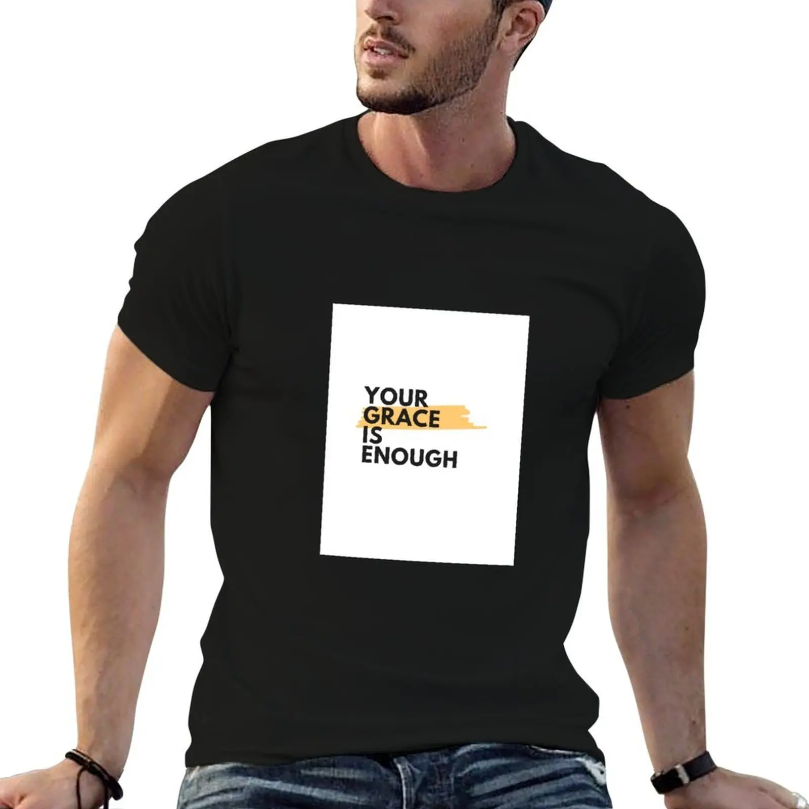 

Your Grace is enough T-Shirt t shirts designer funny t shirts man T-Shirt