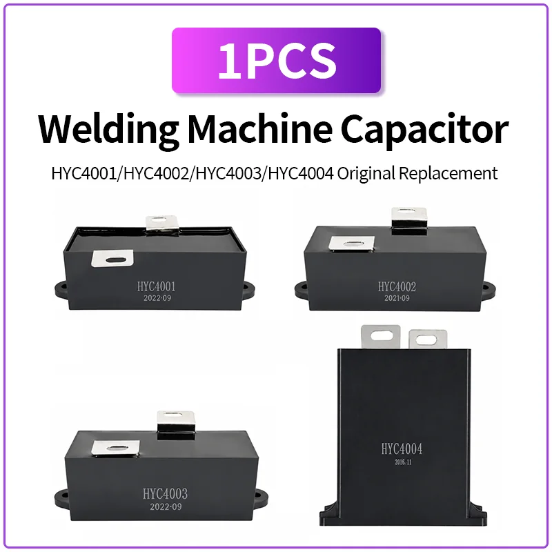HYC4001 HYC4002 HYC4003 HYC4007 HYC1002 HYC3002  HYC2004 HYC2005 Welding Machine Capacitor Original Inverter Welder Capacitor