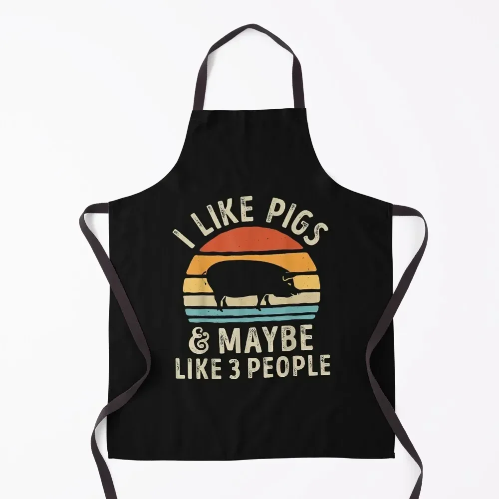 

I Like Pigs And Maybe Like 3 People Pig Lover Farmer Retro Apron Home Cleaning Kitchen Special Accessories beauty master Apron