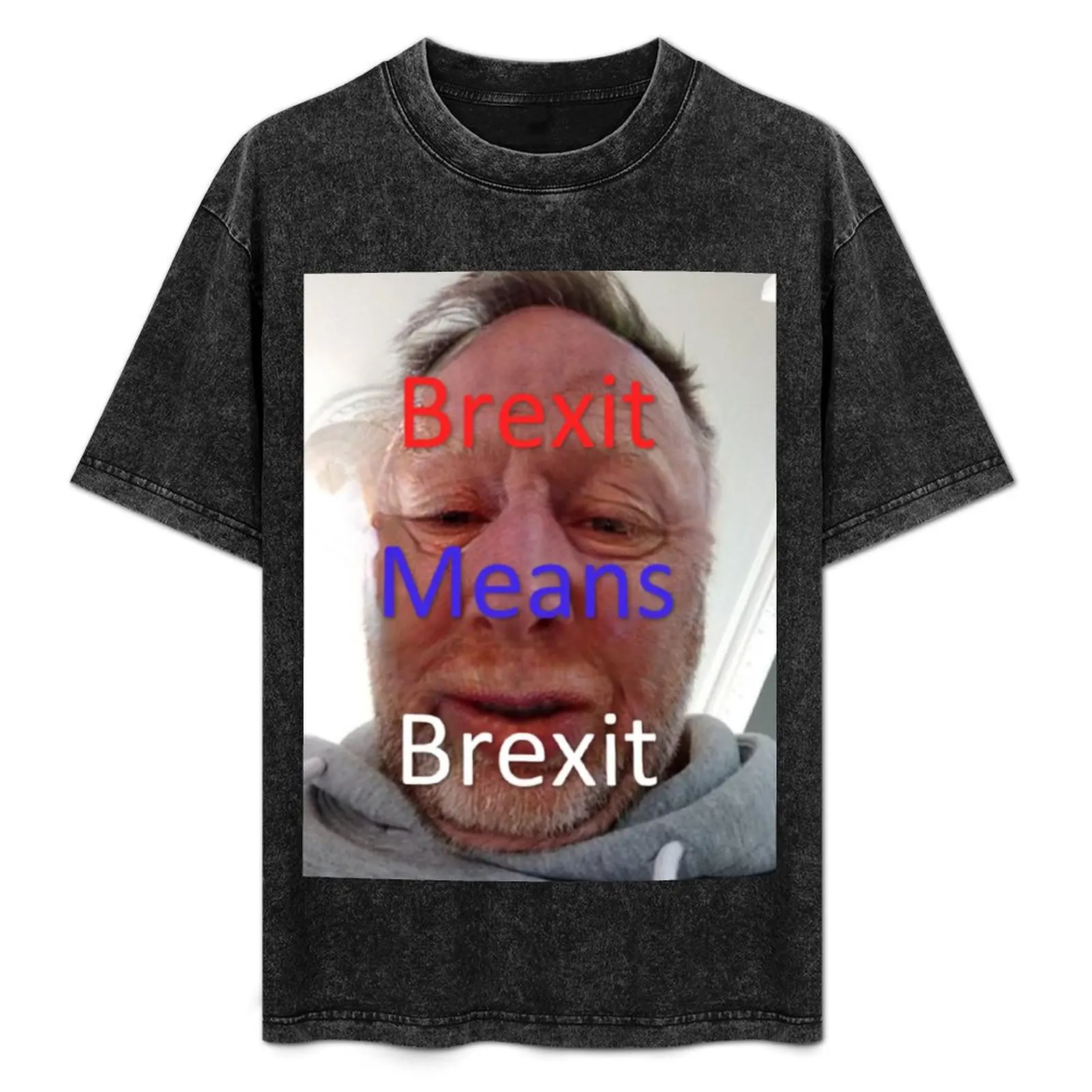 Limmy Brexit Means Brexit Face T-Shirt custom t shirt basketball graphic tees oversized graphic tee anime tshirt mens clothes