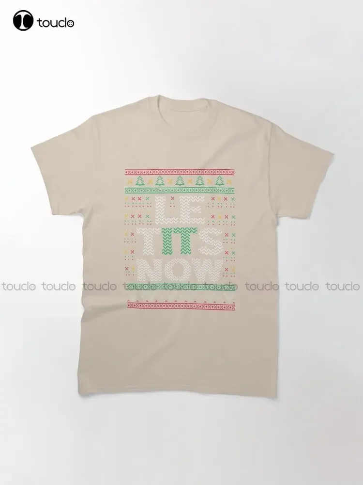 Le Tits Now Christmas Let It Snow Ugly Sweater Funny Party Sweatshirt Classic T-Shirt Girls Uniform Shirts Creative Funny Tee