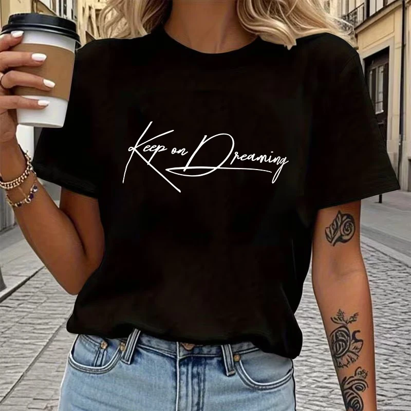Keep Dreaming Printed Women's T-shirt Black Crew Neck Short Sleeve Tops Summer T-Shirt Graphic Tees Girls 90s Vintage Tshirt